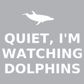 Quiet, I'm Watching Dolphins - Mens Staple Organic Tee Design