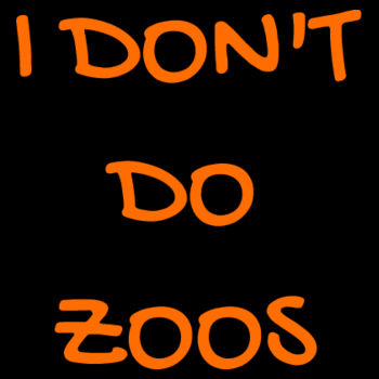I Don't Do Zoos - KIDS - Kids Supply Crew - Kids Supply Crew Design